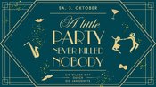 A LITTLE PARTY NEVER KILLED NOBODY