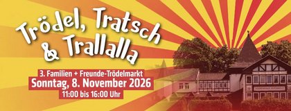 Trödel, Tratsch & Trallalla - der 3. Familien + Freunde Trödelmarkt