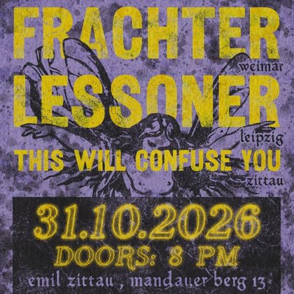 FRACHTER + LESSONER + THIS WILL CONFUSE YOU