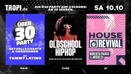 Die Ü30 Party - Feiern, Flirten, glücklich sein / EINLASS ab 30 JAHREN !!!