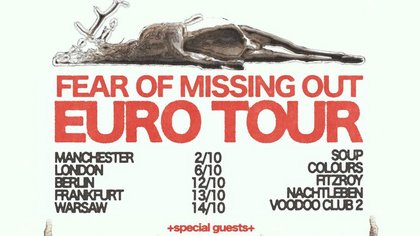 fixupboy - FEAR OF MISSING OUT EURO TOUR | Nachtleben, Frankfurt | 13.10.26
