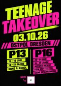 Teenage Takeover // ab 16 Jahre