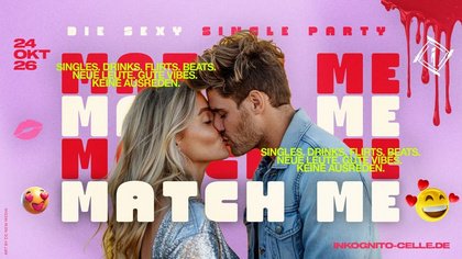 SA.24.10. MATCH ME - ARE YOU THE ONE? SINGLE PARTY - FREIER EINTRITT FÜR ALLE LADIES!