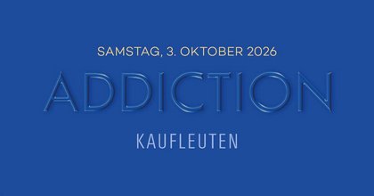 ADDICTION at Kaufleuten Club Zürich (SA. 3. Oktober 2026)