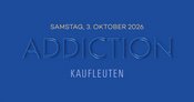 ADDICTION at Kaufleuten Club Zürich (SA. 3. Oktober 2026)