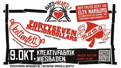 Hard & Heartly 2: 47 Million Dollars / Kettenfett / M.A.M.A • Kreativfabrik Wiesbaden