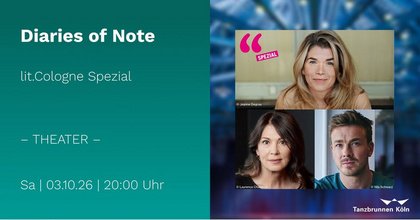 lit.Cologne Spezial – Diaries of Note. Mit Iris Berben, Anke Engelke und Albrecht Schuch