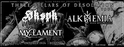HKSPK (DE) + ALKHEMIA (FR) + MY LAMENT (BE) / Black & Doom Metal / Berlin