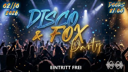 DISCO & FOX - dein Freitag 02/10/26 EINTRITT FREI