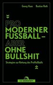 Buchpräsentation/Diskussion: Pro moderner Fußball aber ohne Bullshit. Ideen für ein besseres Spiel