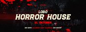 LOBO HORROR HOUSE / Halloween / 31.10