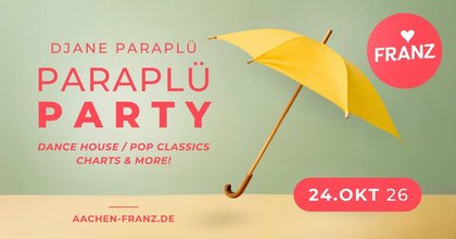 PARAPLÜ PARTY DJANE PARAPLÜ // PARTY IM FRANZ AACHEN!!!