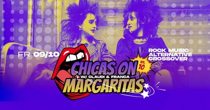 CHICAS ON MARGARITAS — Rock, Alternative & Crossover w/ Claudi & Franca