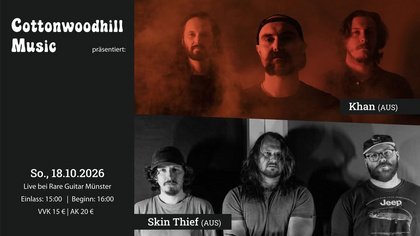 Cottonwood Hill Music präsentiert: Khan ( AUS) + Skin Thief ( AUS)