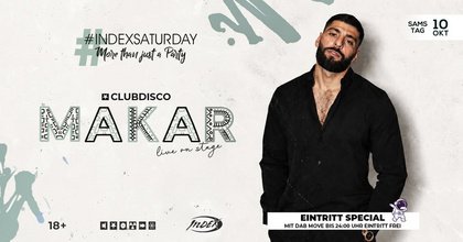 CLUB: MAKAR live | 18+ | CLUB INDEX | SCHÜTTORF