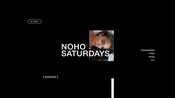 NOHO SATURDAYS