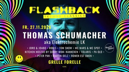FLASHBACK w. THOMAS SCHUMACHER @ GRELLE FORELLE - Techno Classics / Elektrochemie LK