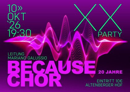 20 Jahre Because-Chor – das wird gefeiert!