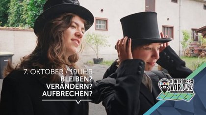 KONTROVERS VOR ORT: Kurzfilmprogramm - Bleiben? Verändern? Aufbrechen?