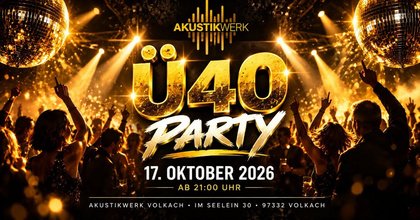 ⭐️ Ü40 PARTY – FEIERN FÜR ERWACHSENE ⭐️