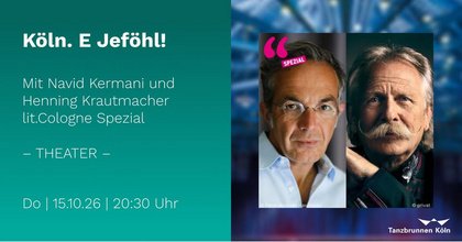 lit.Cologne Spezial – Köln. E Jeföhl! Mit Navid Kermani und Henning Krautmacher