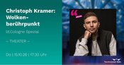 lit.Cologne Spezial – Christoph Kramer: Wolkenberührpunkt