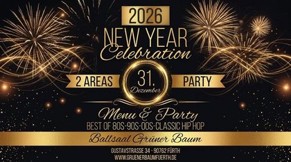 NEW YEAR CELEBRATION 2026 – SILVESTER IM BALLSAAL GRÜNER BAUM