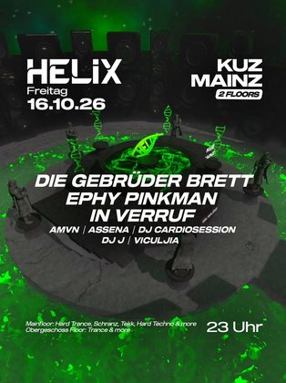 HELIX x KUZ Mainz - w/ Die Gebrüder Brett, Ephy Pinkman, In Verruf & more