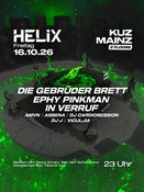 HELIX x KUZ Mainz - w/ Die Gebrüder Brett, Ephy Pinkman, In Verruf & more