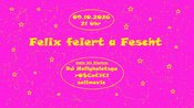 Felix feiert a Fescht