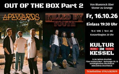 Kultur im Kessel: Out of the box Part 2 - Apewards + Killed By Youth