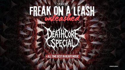 Freak on a Leash – Unleashed