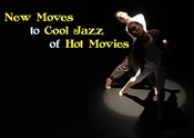 New Moves to Cool Jazz of Hot Movies