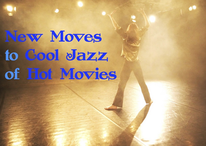 New Moves to Cool Jazz of Hot Movies