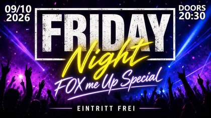 FOX me UP - die DiscoFox-Party 09/10/26 EINTRITT FREI