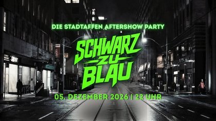 Schwarz zu Blau - Die Stadtaffen Aftershow Party