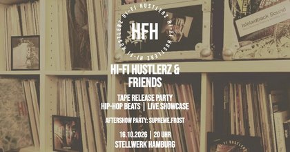 HI-FI HUSTLERZ & FRIENDS - Tape Release Party