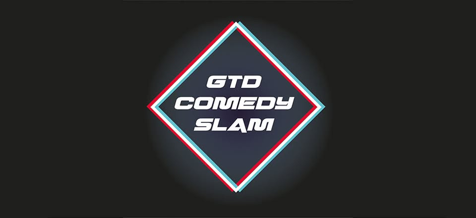 GTD Comedy Slam