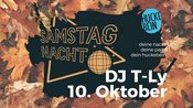 Deine Samstagnacht mit DJ T-LY