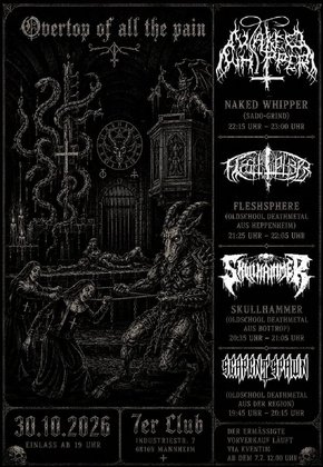 Naked Whipper, Skullhammer, Serpent Spawn u.a. @ 7er Club
