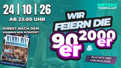 WIR FEIERN DIE 90ER & 2000ER | Mamma Mia Afterparty | 24.10.