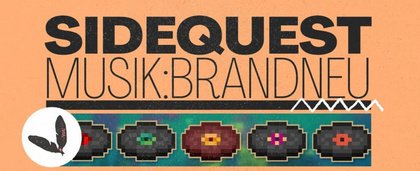 SIDEQUEST - MUSIK BRAND:NEU