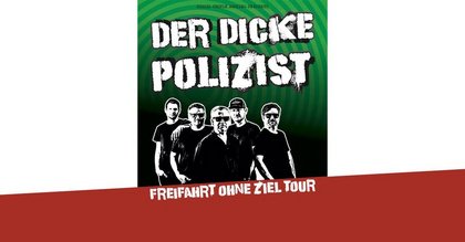 Der Dicke Polizist | Support: Giftstoff