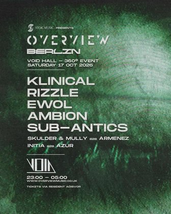 Stoic Music presents Overview Music (UK) with Klinical, Rizzle, Ewol, Ambion, Sub-Antics | VOID Hall