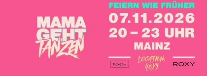 MAMAGEHTTANZEN Mainz - 07.11.2026