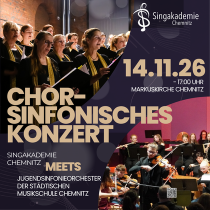 Chorsinfonisches Konzert: Singakademie Chemnitz meets Jugendsinfonieorchester der Städtischen Musikschule Chemnitz