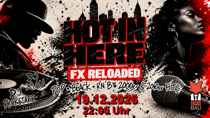 HOT IN HERE – FX RELOADED is Coming Home