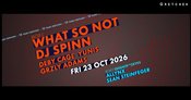 15 Years GRETCHEN: WHAT SO NOT & DJ SPINN