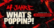 4 JAHRE WHAT’S POPPIN?! [Sonderevent] 16+