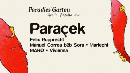 Paradies Garten w/ Paraçek | Grelle Forelle <><